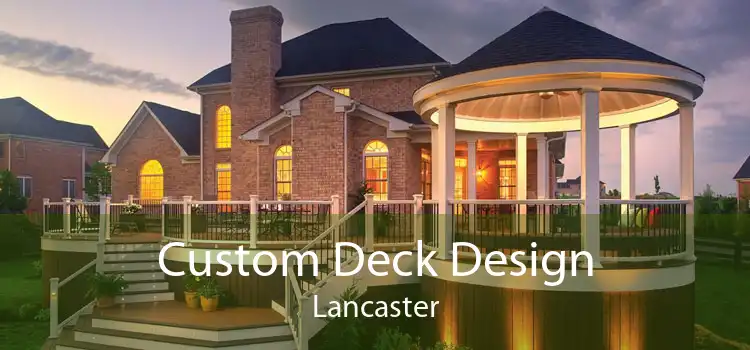 Custom Deck Design Lancaster