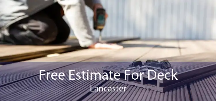 Free Estimate For Deck Lancaster