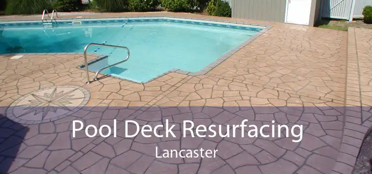 Pool Deck Resurfacing Lancaster